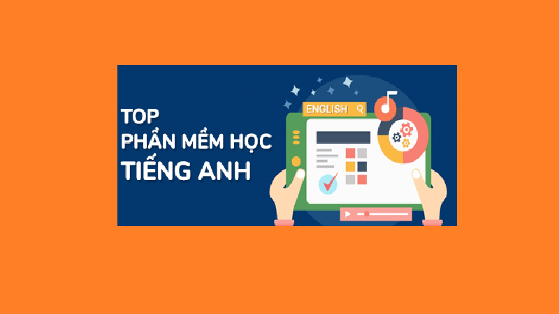 Top 35 phần mềm học tiếng Anh giúp bạn tự học tốt nhất  