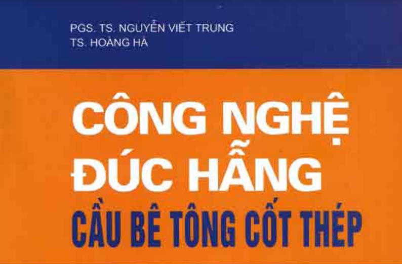 Sách- Công nghệ đúc hẫng cầu bê tông cốt thép  