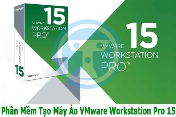 Phần mềm tạo máy ảo VMware Workstation 15 Pro  