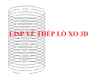 Lisp vẽ thép lò xo 3D 