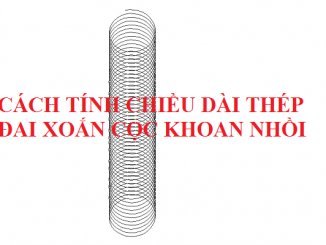 Cách tính chiều dài cốt thép đai xoắn cọc khoan nhồi   Cách tính chiều dài cốt thép đai xoắn cọc khoan nhồi